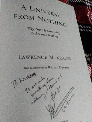 "To not make something from nothing, thwart it!" - Lawrence Krauss